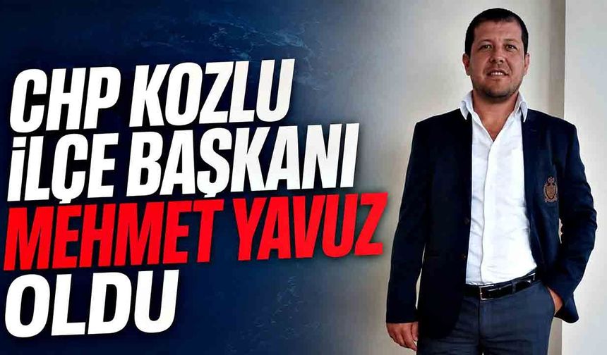 CHP Kozlu İlçe Başkanı Mehmet Yavuz oldu