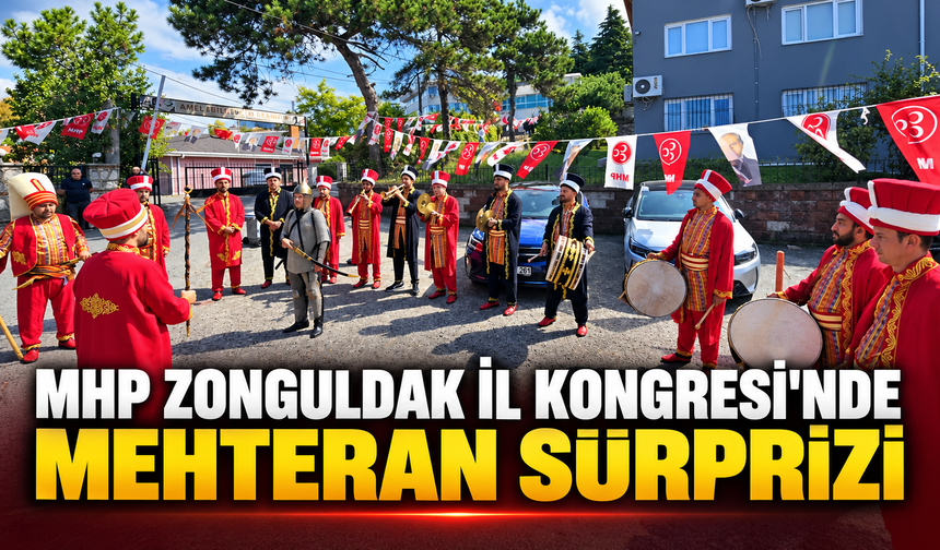 MHP Zonguldak İl Kongresi'nde mehteran sürprizi