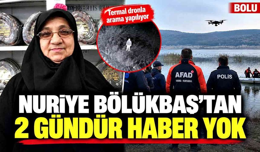 Bolu’da 70 yaşındaki Nuriye Bölükbaş’tan 2 gündür haber yok