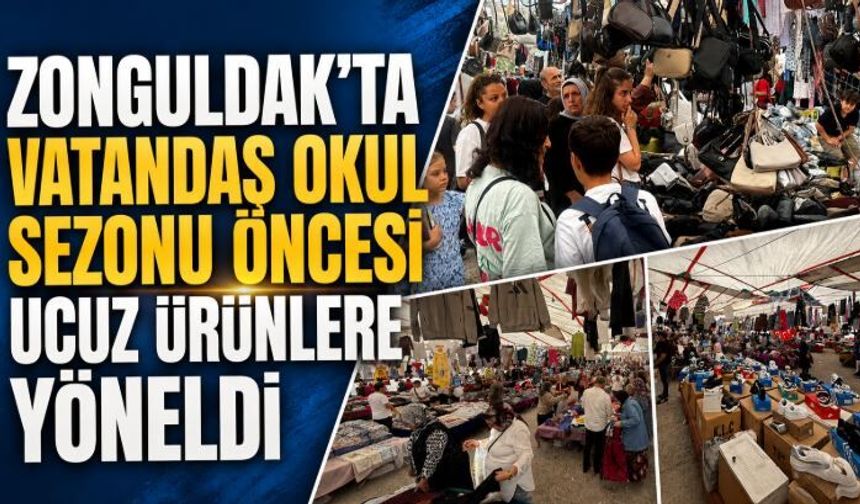 Zonguldak’ta vatandaş okul sezonu öncesi ucuz ürünlere yöneldi