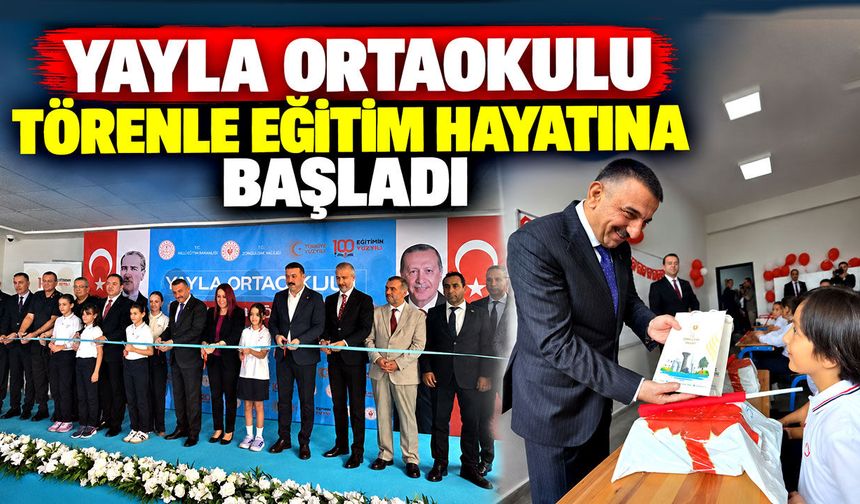 Yayla Ortaokulu törenle eğitim hayatına başladı