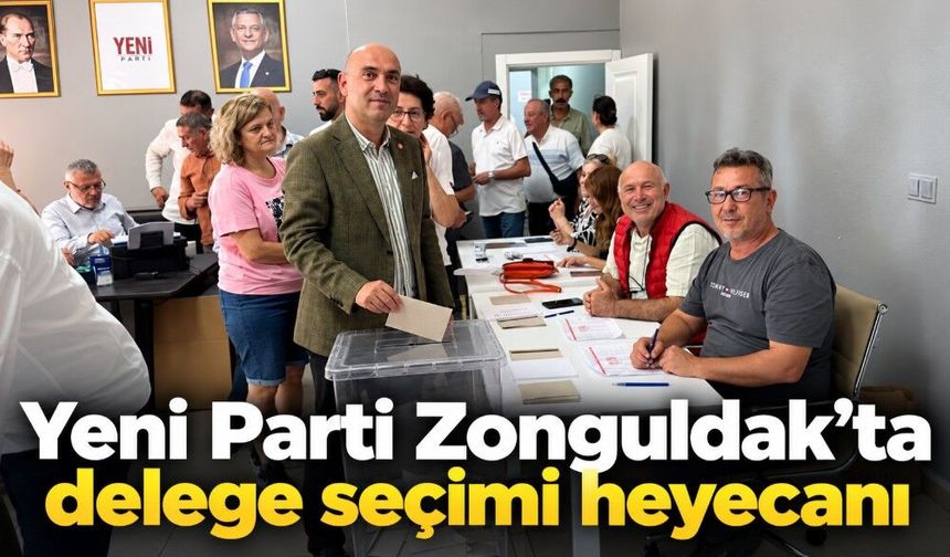Yeni Parti Zonguldak Merkez İlçe'de Delege Seçimi Heyecanı: Sandıklar Kuruldu!