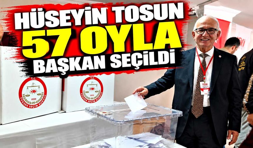 Hüseyin Tosun 57 oyla başkan seçildi