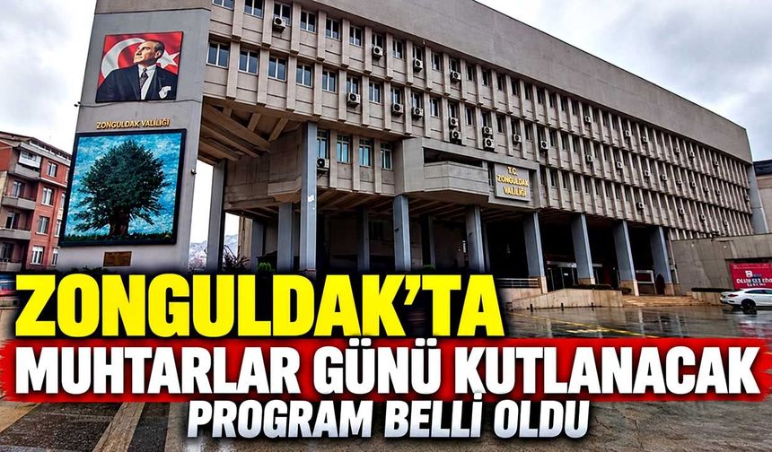 Zonguldak’ta Muhtarlar Günü kutlanacak: Program belli oldu