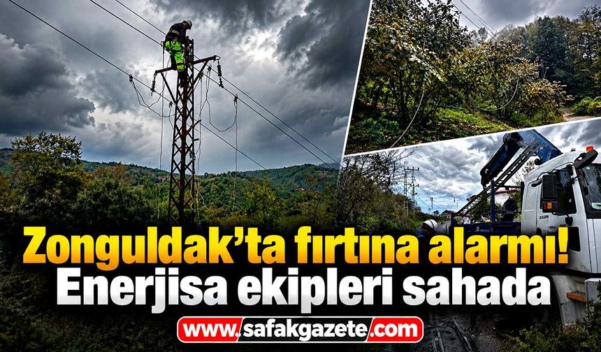 Zonguldak’ta fırtına alarmı! Enerjisa ekipleri sahada