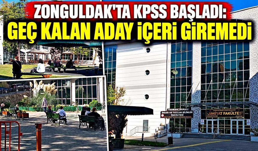 Zonguldak'ta KPSS'ye geç kalan aday sınava alınmadı!