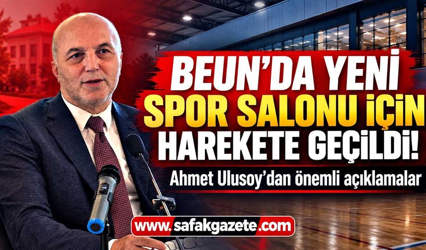 BEUN’da yeni spor salonu için harekete geçildi! Ahmet Ulusoy’dan önemli açıklamalar