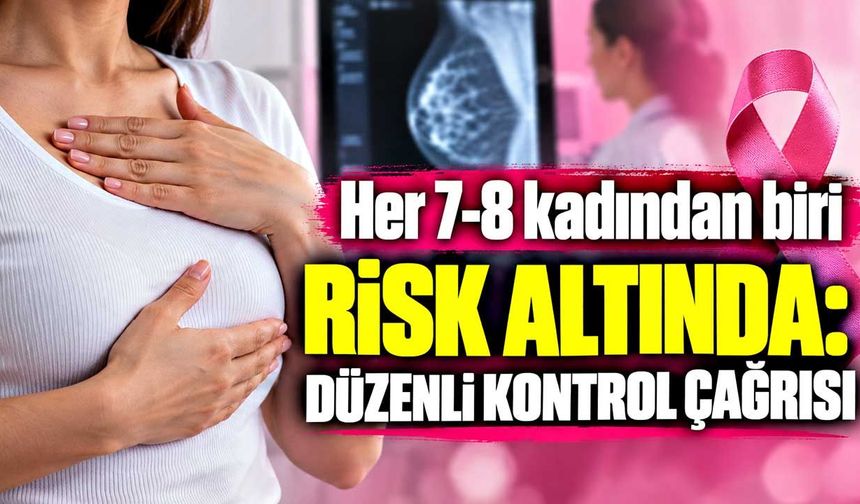 Her 7-8 kadından biri risk altında: Düzenli kontrol çağrısı