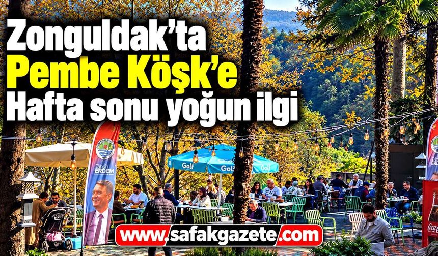 Zonguldak’ta Pembe Köşk’e Hafta Sonu Yoğun İlgi