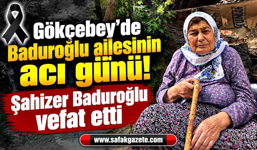 Şahizer Baduroğlu vefat etti