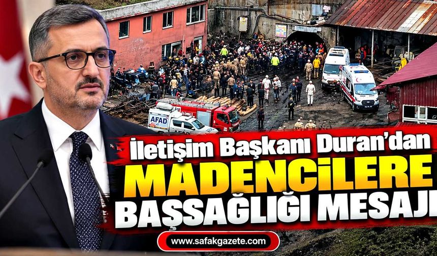 İletişim Başkanı Duran’dan madencilere başsağlığı mesajı