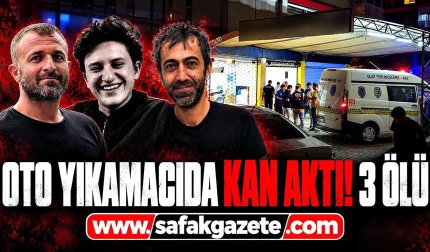 Oto yıkamacıda silahlı kavgada ölü sayısı 3’e yükseldi