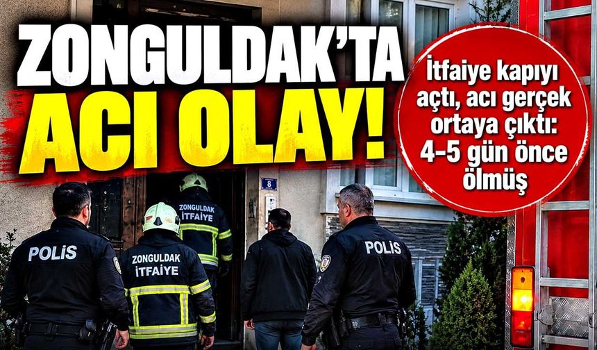 Zonguldak’ta yalnız ölüm: İlk belirlemeye göre 4-5 gün önce hayatını kaybetti