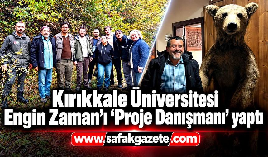 Kırıkkale Üniversitesi Engin Zaman’ı “Proje Danışmanı” yaptı