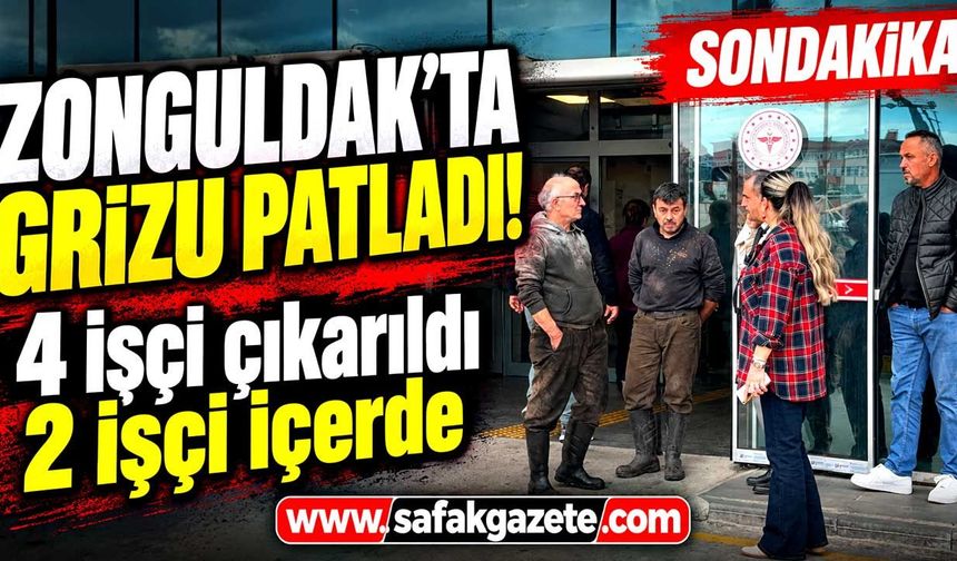 Zonguldak’ta maden ocağında grizu patlaması! 2 işçi mahsur kaldı