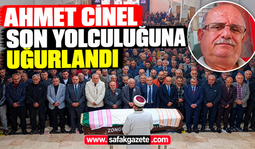 Ahmet Cinel son yolculuğuna uğurlandı