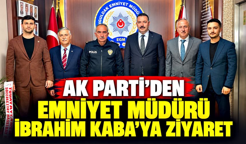 AK Parti’den Emniyet Müdürü İbrahim Kaba’ya ziyaret