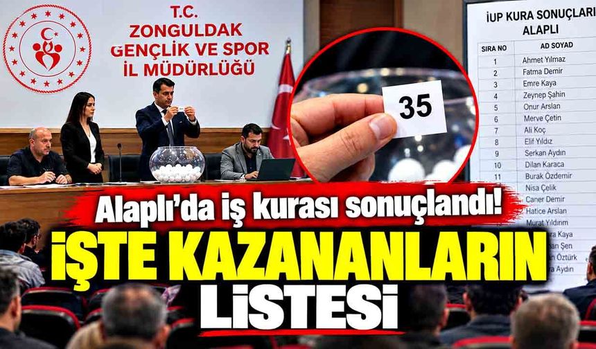 Alaplı'da iş kurası sonuçlandı! İşte ismi çıkan isimler
