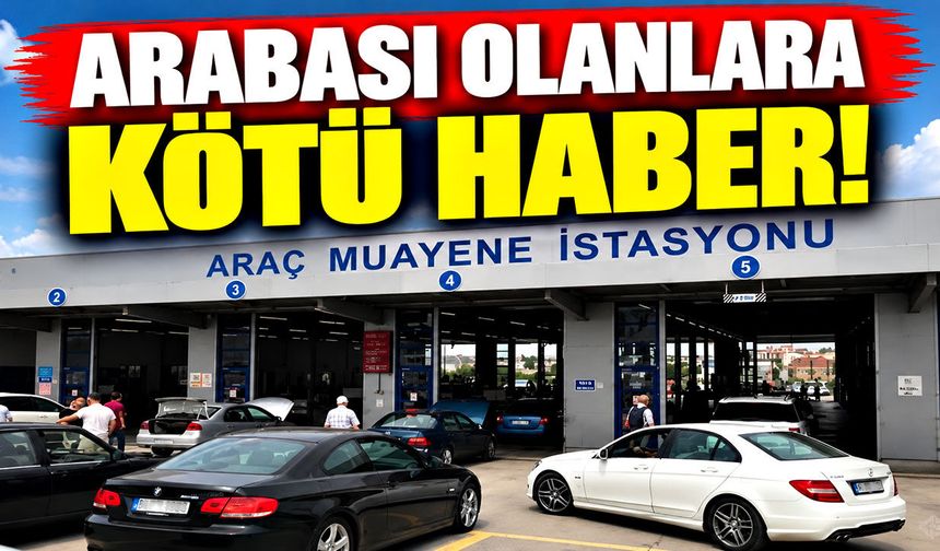 Arabası olanlara kötü haber