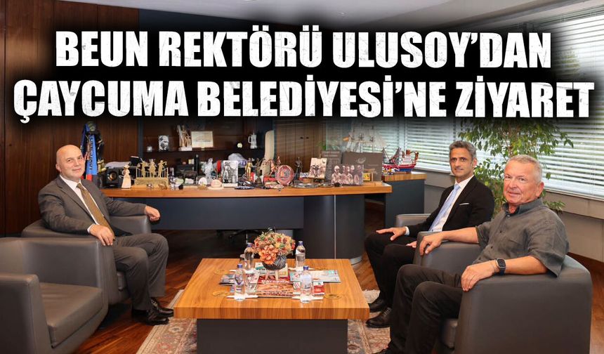 BEUN Rektörü Ulusoy’dan Çaycuma Belediyesi’ne ziyaret