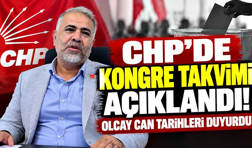 CHP’de kongre takvimi açıklandı! Olcay Can tarihleri duyurdu