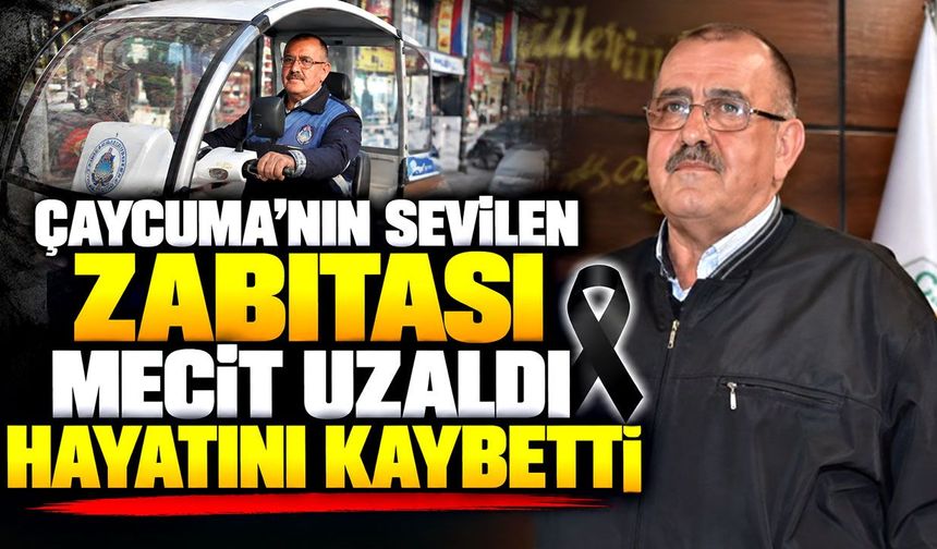 Çaycuma’nın sevilen zabıtası Mecit Uzaldı hayatını kaybetti
