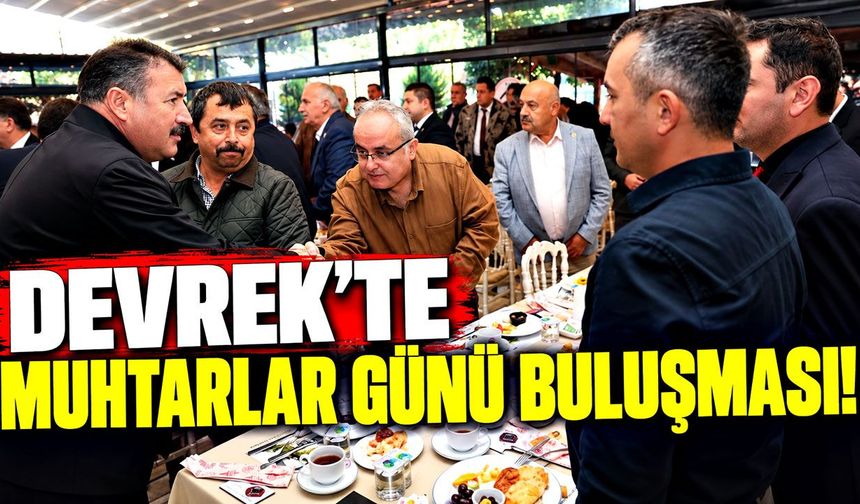 Devrek’te Muhtarlar Günü buluşması!