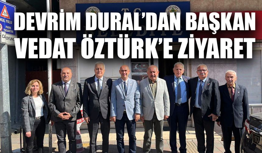 Devrim Dural’dan Başkan Vedat Öztürk’e ziyaret
