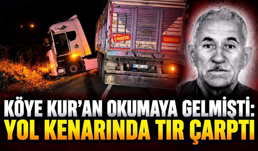 Kur’an okumaya geldiği köyde feci kaza: 80 yaşındaki adam hayatını kaybetti
