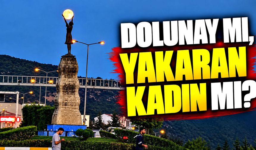 Dolunay mı, Yakaran Kadın mı?