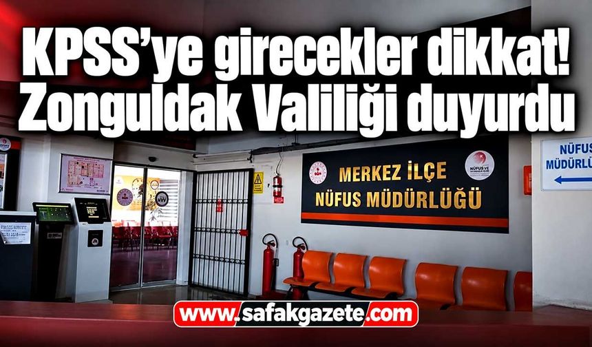 KPSS'ye girecekler dikkat! Zonguldak Valiliği duyurdu