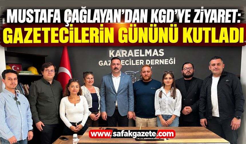 Mustafa Çağlayan’dan KGD’ye Ziyaret: Gazetecilerin Gününü Kutladı