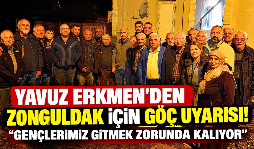 Yavuz Erkmen'den Zonguldak için göç uyarısı! “Gençlerimiz gitmek zorunda kalıyor”