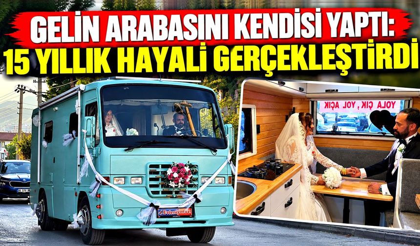 Damat 3 yıl boyunca hazırladı: Gelini karavanla aldı