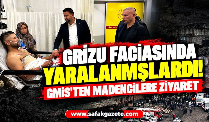 Grizu faciasında yaralanmışlardı! GMİS’ten madencilere ziyaret