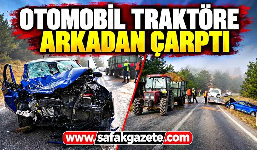 Yoğun sis nedeniyle otomobil traktöre çarptı: 1 yaralı