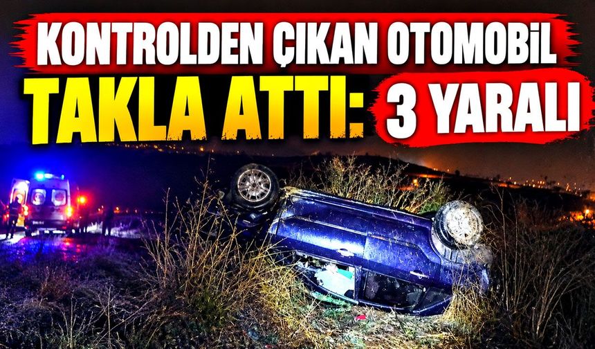Kontrolden çıkan otomobil takla attı: 3 yaralı