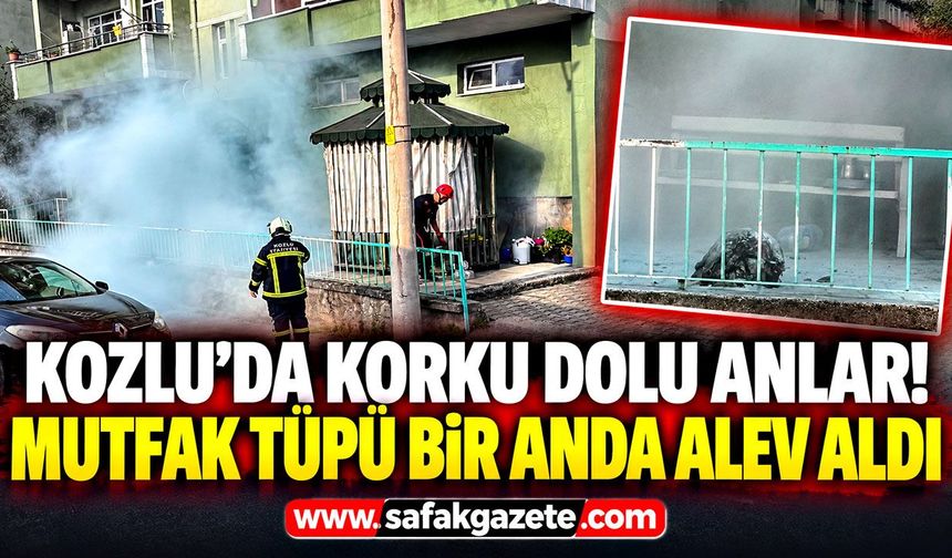 Kozlu'da korku dolu anlar! Mutfak tüpü bir anda alev aldı