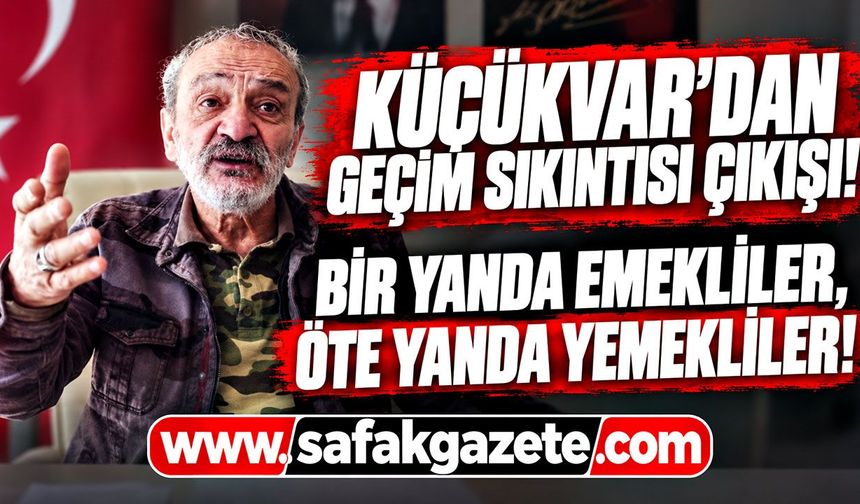 Küçükvar'dan geçim sıkıntısı çıkışı! “Bir yanda emekliler, öte yanda yemekliler!”
