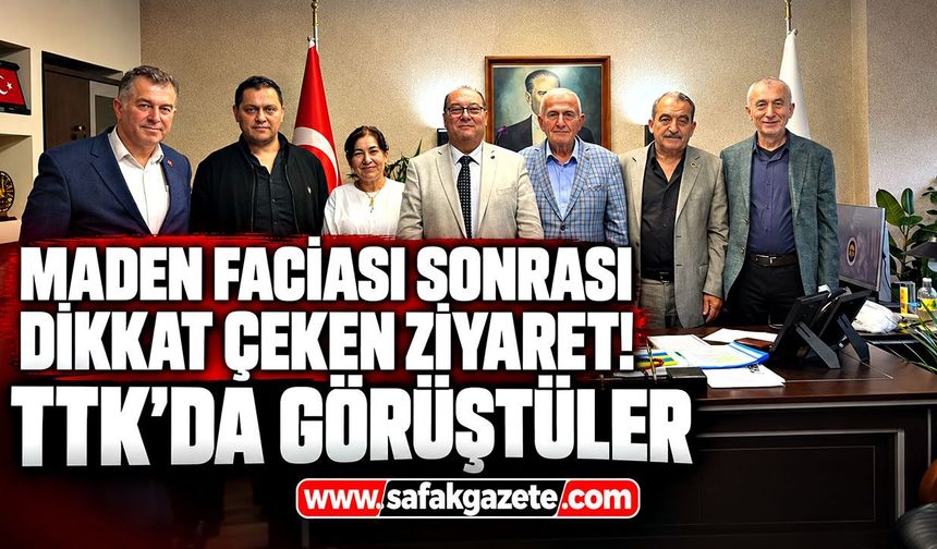 Maden faciası sonrası dikkat çeken ziyaret! TTK’da görüştüler