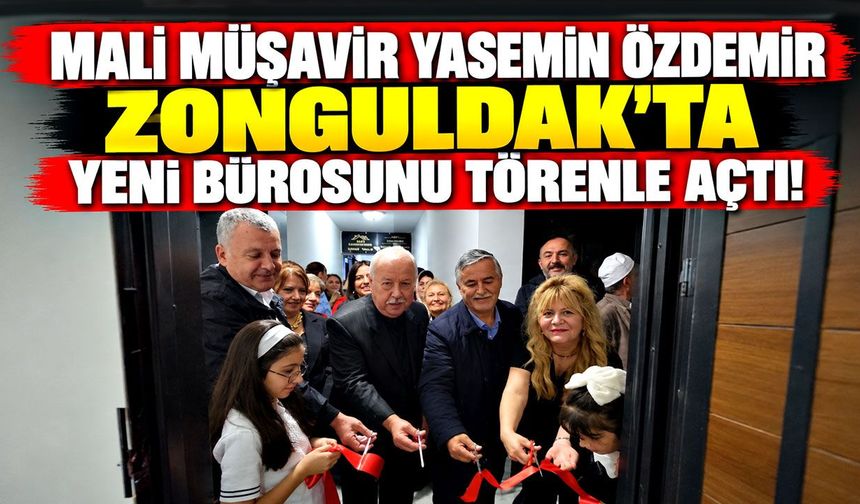 Mali Müşavir Yasemin Özdemir Zonguldak'ta yeni bürosunu törenle açtı