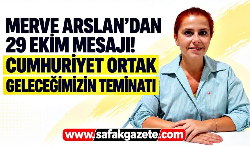Merve Arslan'dan 29 Ekim mesajı: Cumhuriyet en büyük teminatımız