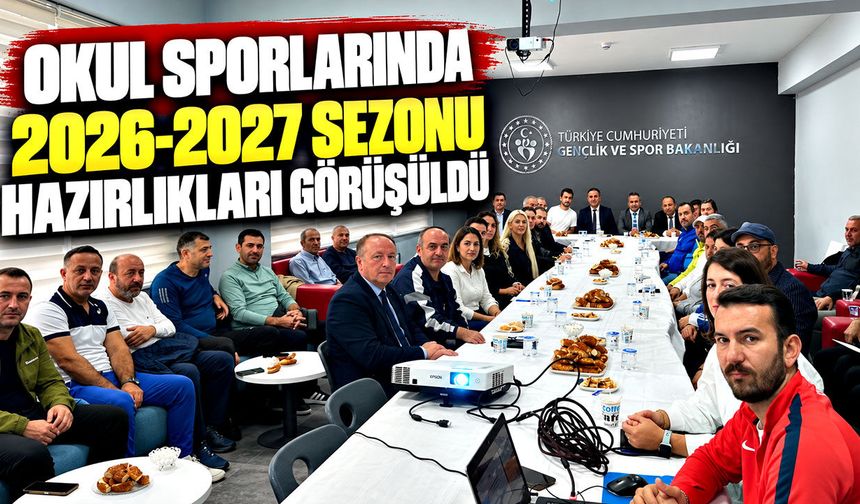 Okul sporlarında 2026-2027 sezonu hazırlıkları görüşüldü