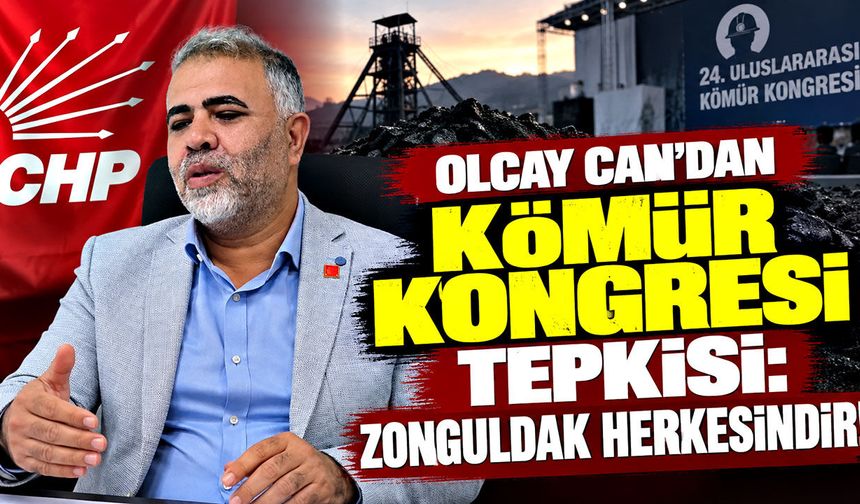 Olcay Can’dan Kömür Kongresi tepkisi: Zonguldak herkesindir!