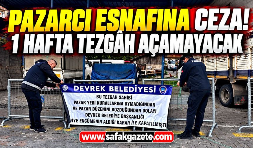 Pazarcı esnafına ceza! 1 hafta tezgâh açamayacak