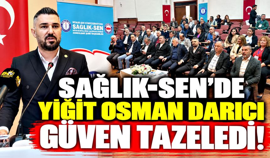 Sağlık-Sen'de Yiğit Osman Darıcı güven tazeledi