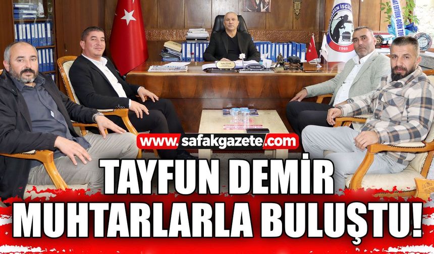 Tayfun Demir muhtarlarla buluştu