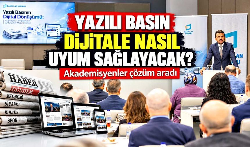 Yazılı basın dijitale nasıl uyum sağlayacak? Akademisyenler çözüm aradı