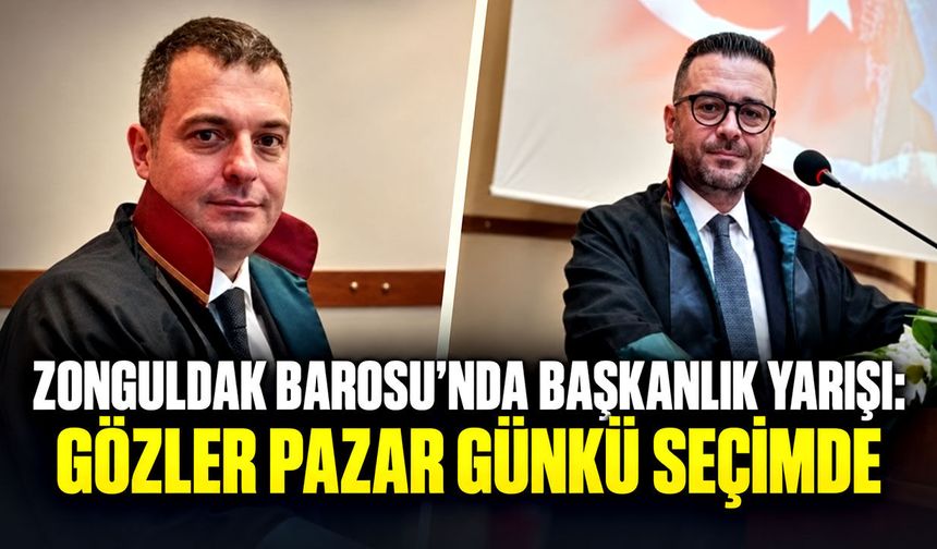 Zonguldak Barosu’nda başkanlık yarışı: Gözler pazar günkü seçimde