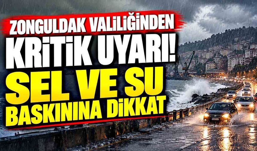 Zonguldak Valiliğinden kuvvetli yağış uyarısı! Sel ve su baskınına dikkat